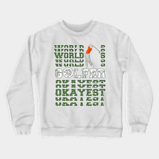 World's Okayest Golfer Crewneck Sweatshirt